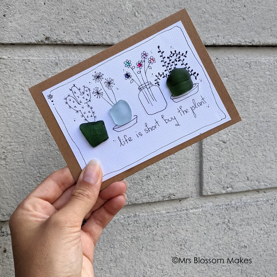 Sea Glass Card - Life is Short buy the plant