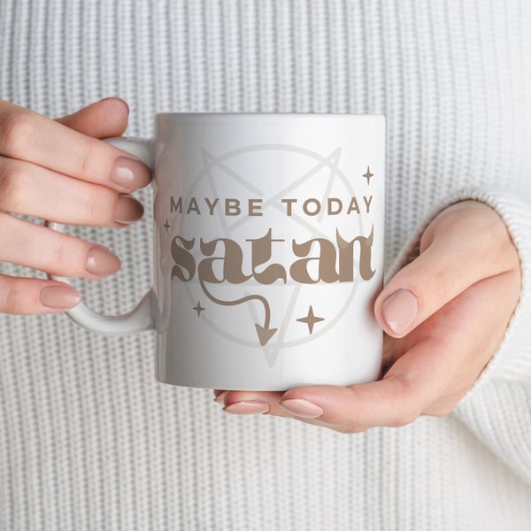 Maybe Today Satan Mug: Funny Devil Mug, Sassy Quote, Cult Mug, Satan Humour Gift