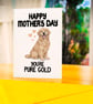 Golden Retriever Mother’s Day Card – You’re Pure Gold - Image 2