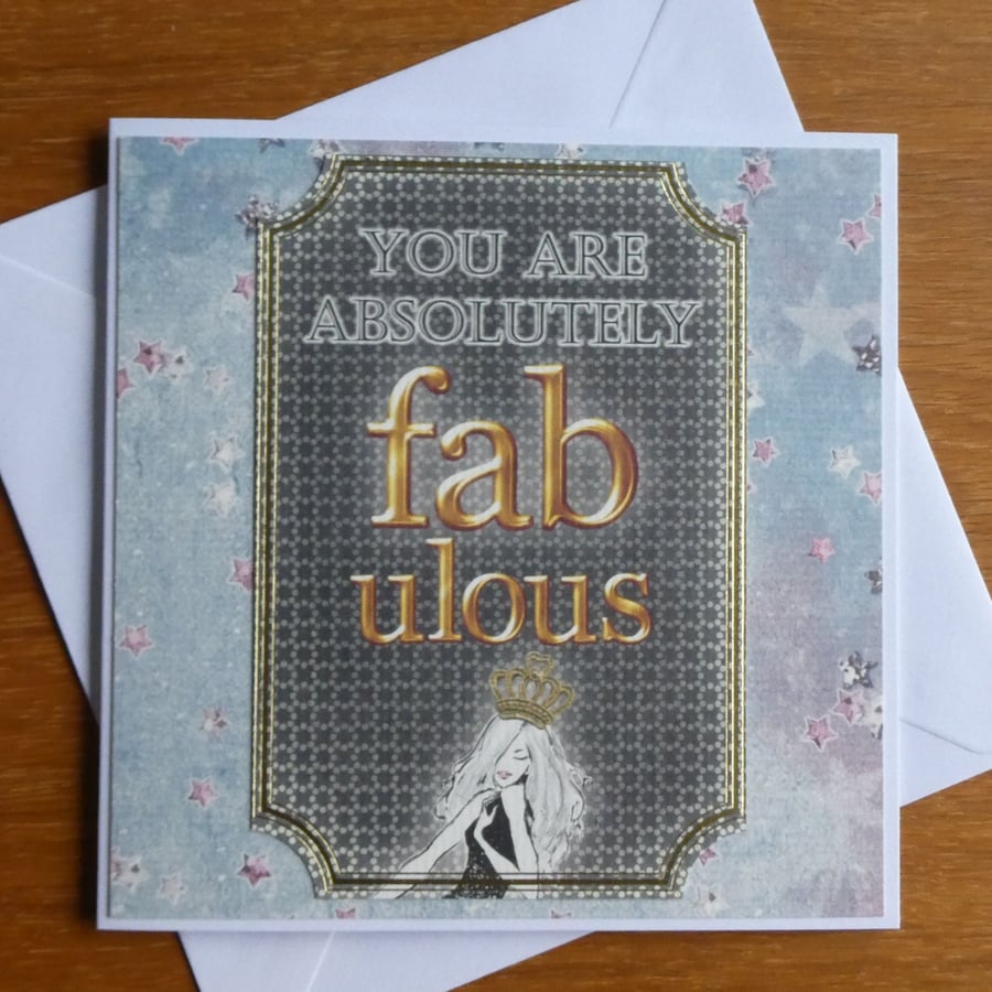Birthday Card - You Are Absolutely Fabulous