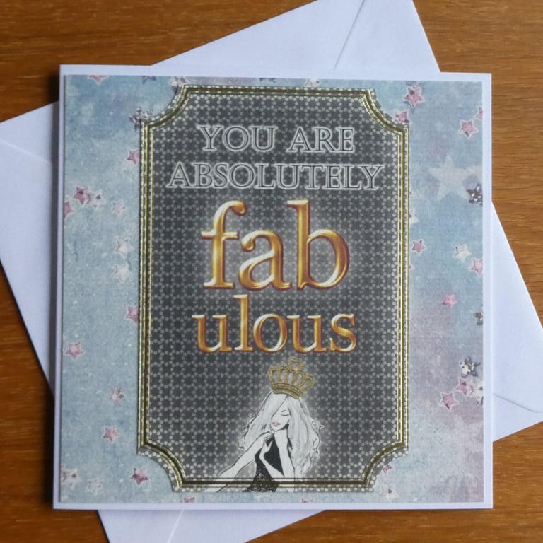 Birthday Card - You Are Absolutely Fabulous