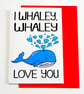 I Whaley, Whaley Love You Funny Valentines Card, Birthday Card, Anniversary Card - Image 4