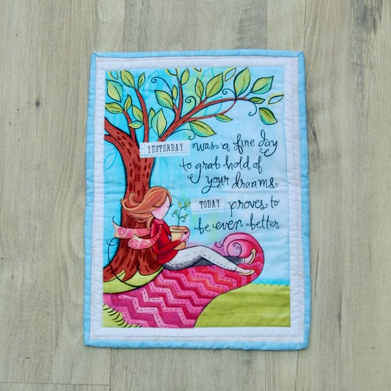 'Fine day to grab hold of your Dreams' Mini Quilt Wall Hanging or Table Topper