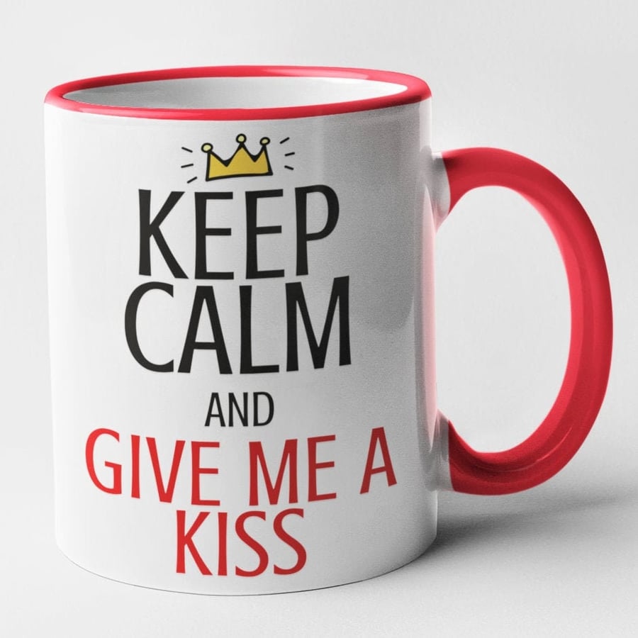 Keep Calm Give Me A Kiss Mug Novelty Funny Gift