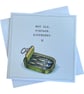 Funny Sardine Tin Birthday Card. Handmade Humorous Birthday Card.  - Image 2