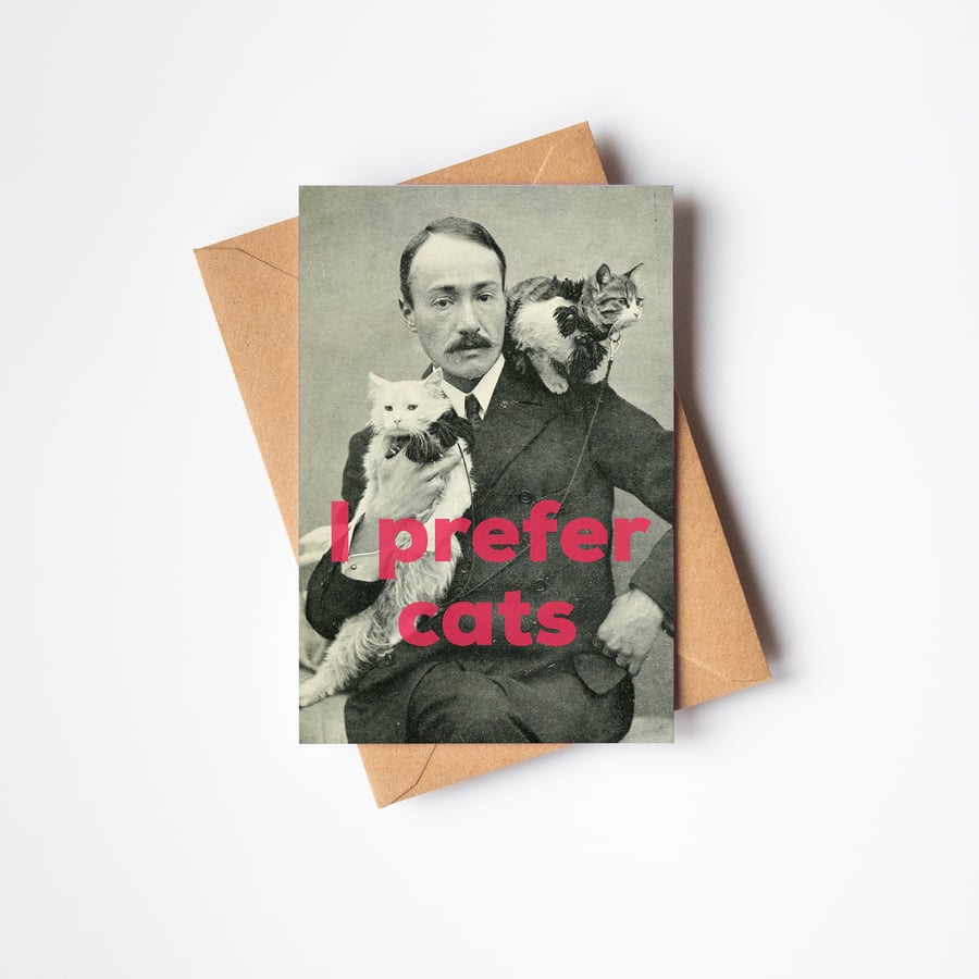 Funny Cat Card - I Prefer Cats