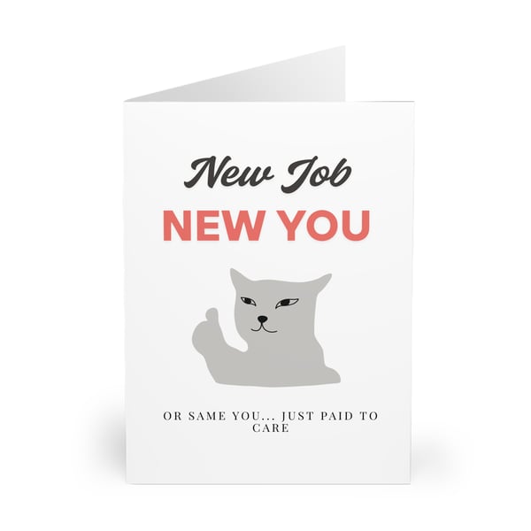 New Job, New You. Or just same you, just paid to care. CARD