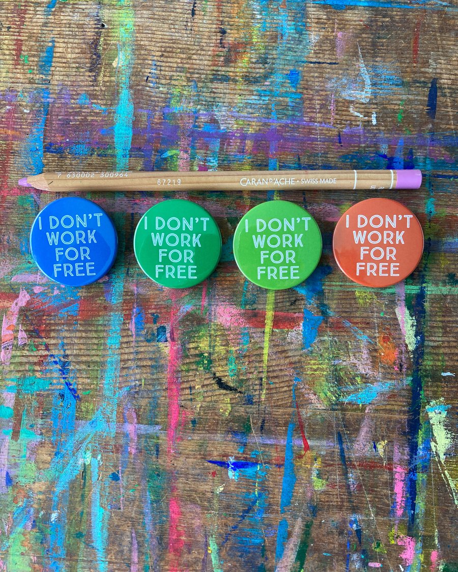 I Don't Work For Free badge by Jo Brown happytomato7