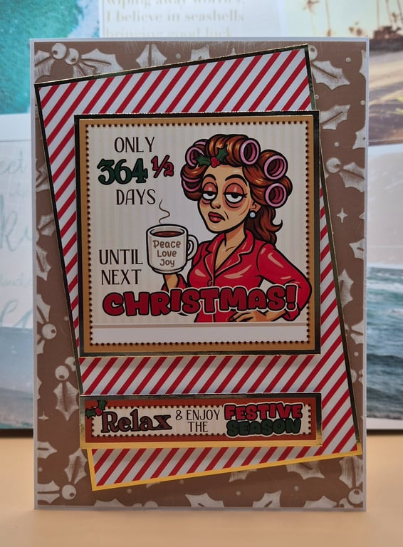 Only 364 Days Until Next Christmas! Funny Handmade Christmas Card