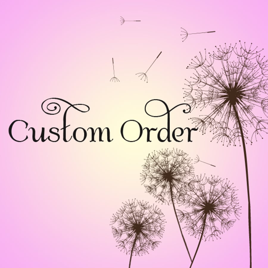 Custom order for Clare