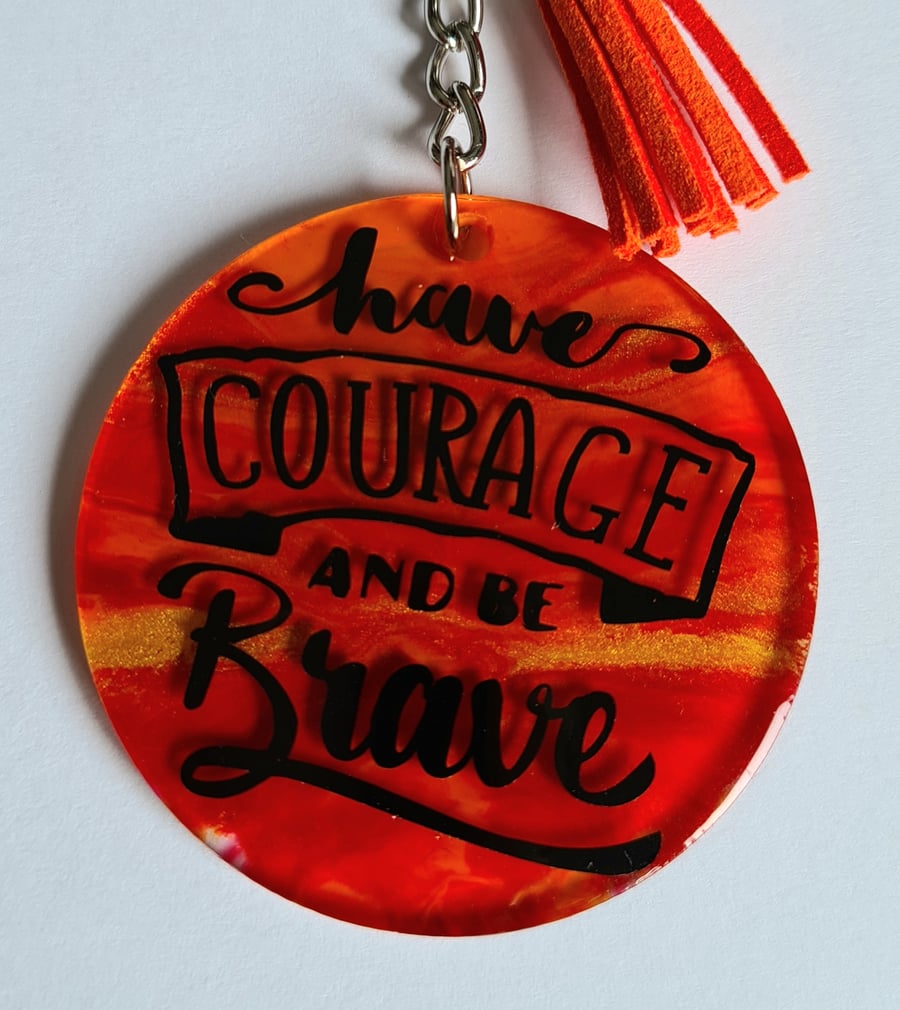 Have courage and be brave - keyring - motivational - keys - keychain