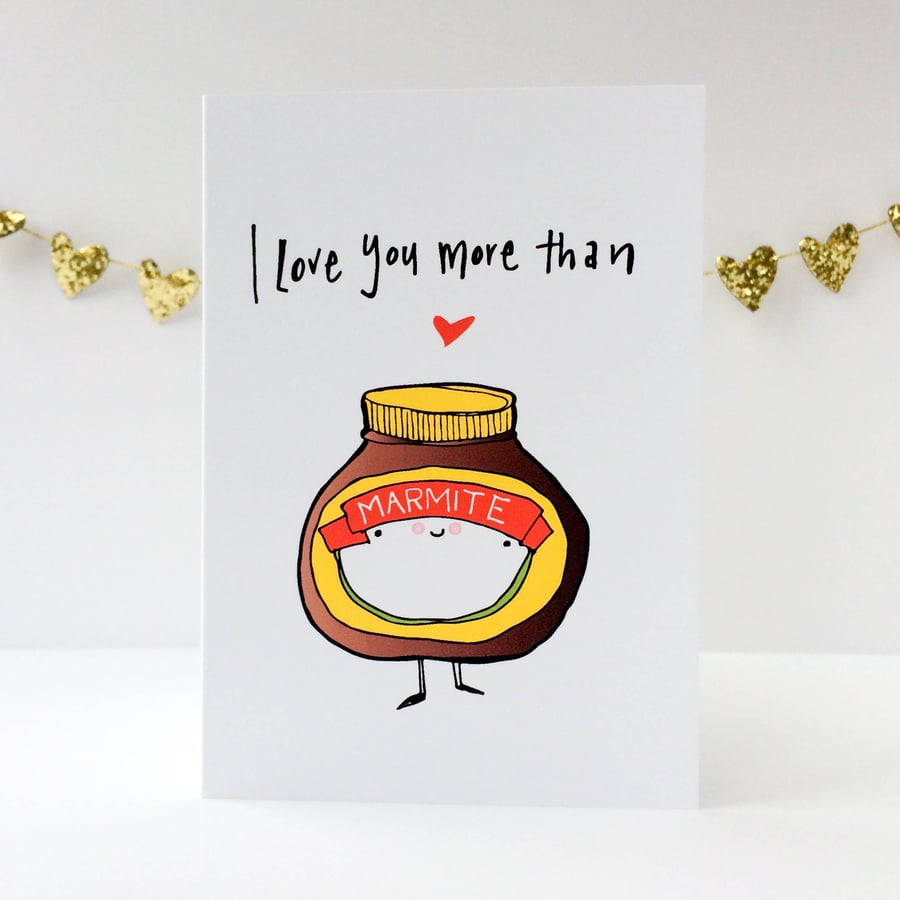 I love you more than Marmite Valentines card.