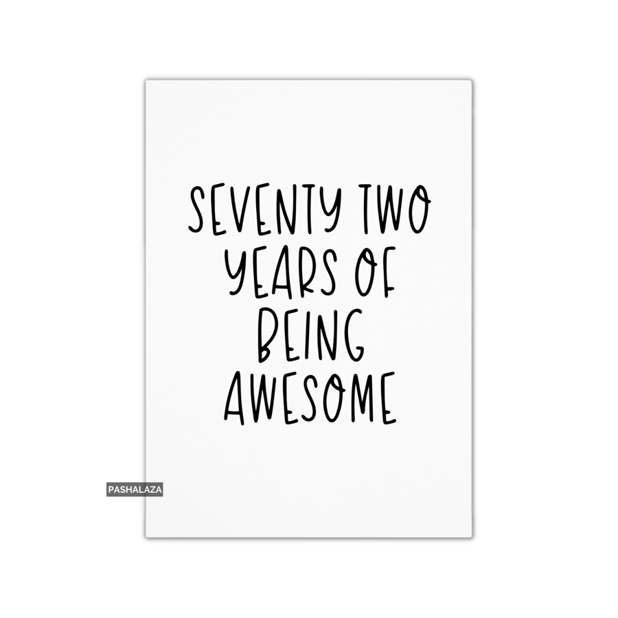 Funny 72nd Birthday Card - Novelty Age Thirty Card - Being Awesome