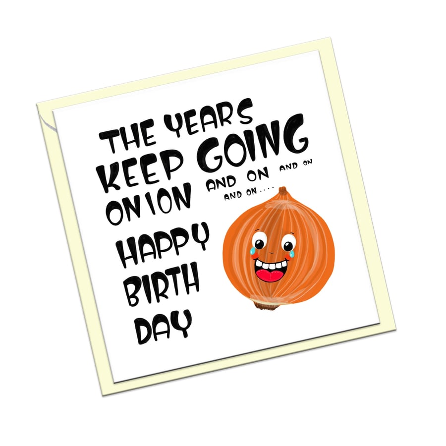 Quirky Happy Birthday onion card for someone who is getting older