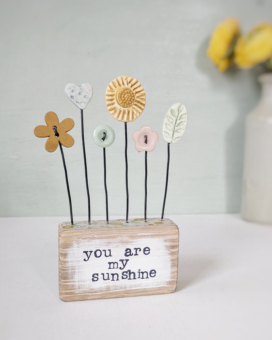 Clay and Button Flower Garden in a Floral Wood Block 'You are my Sunshine'
