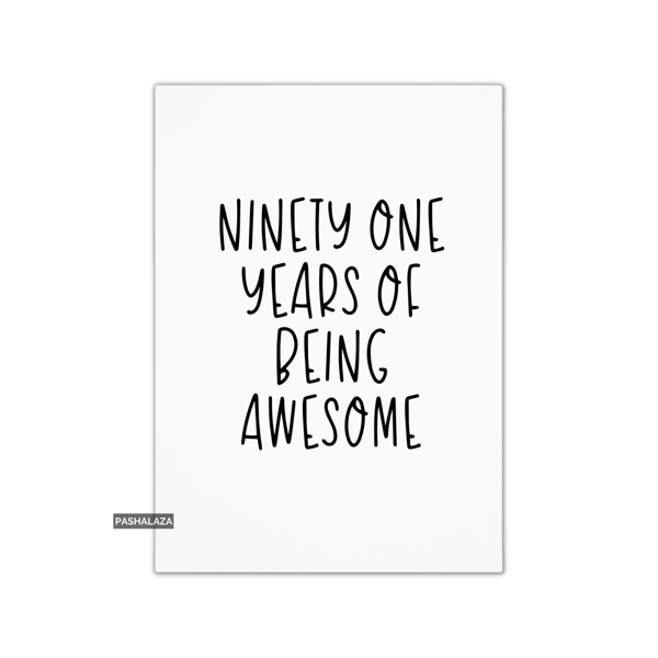 Funny 91st Birthday Card - Novelty Age Thirty Card - Being Awesome