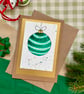 Card, hand painted original of a single Christmas bauble in green. - Image 2