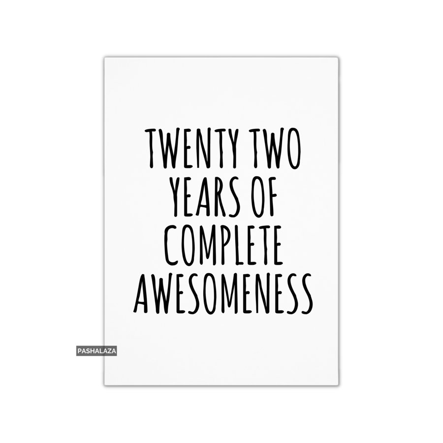Funny 22nd Birthday Card - Novelty Age Thirty Card - Awesomeness