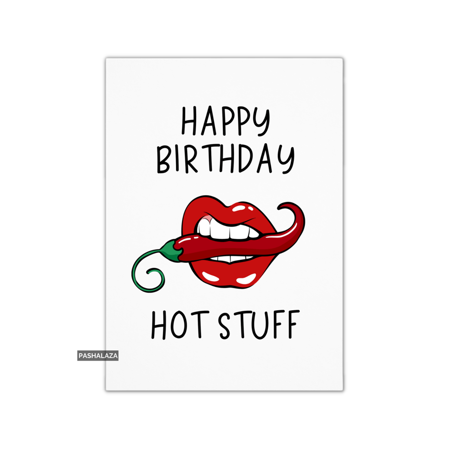 Funny Birthday Card - Novelty Banter Greeting Card - Hot Stuff