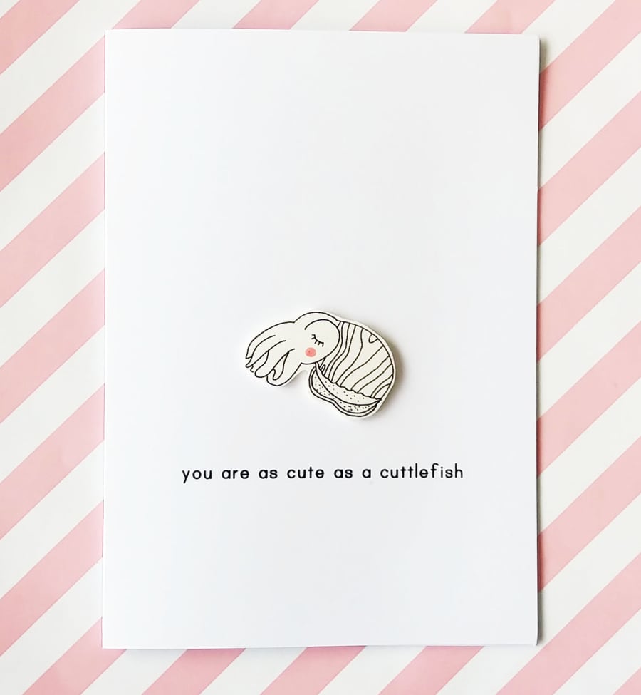 love card - you are as cute as a cuttlefish - handmade card - love card