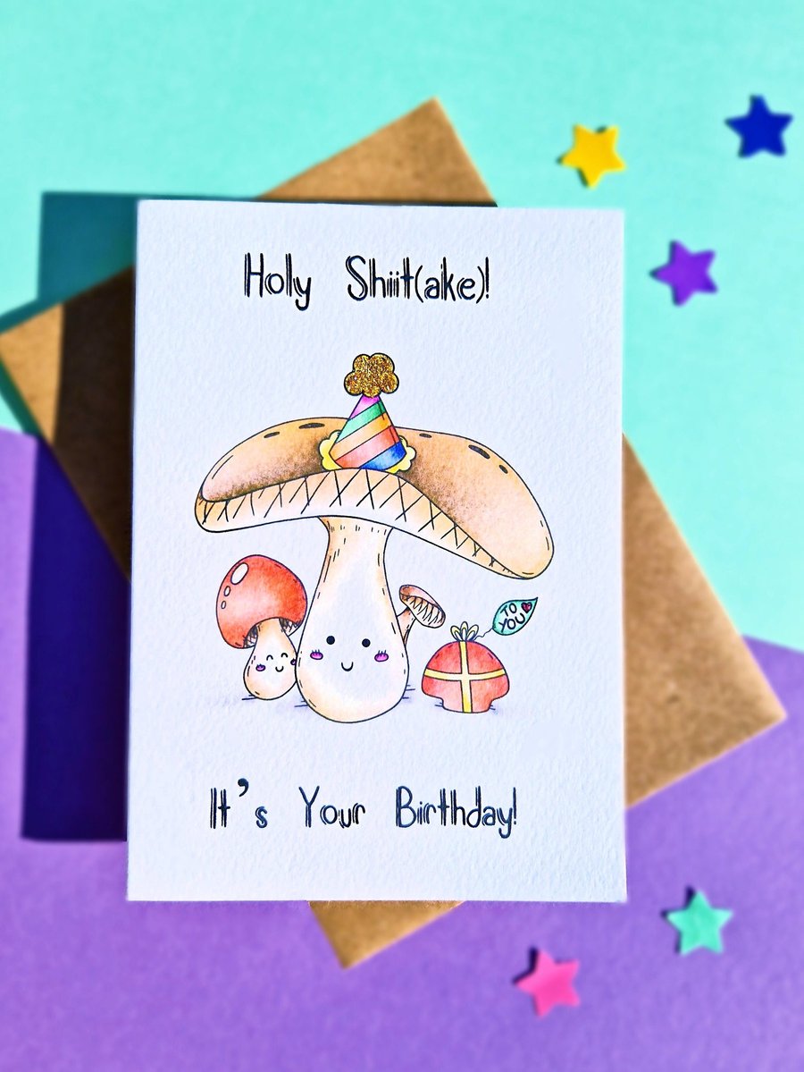 Mushroom Birthday Card, Holy Shiitake It's Your Birthday! 