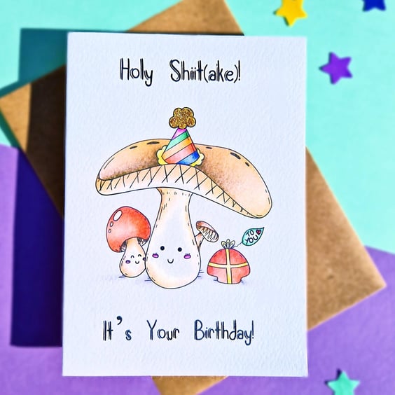Mushroom Birthday Card, Holy Shiitake It's Your Birthday! 