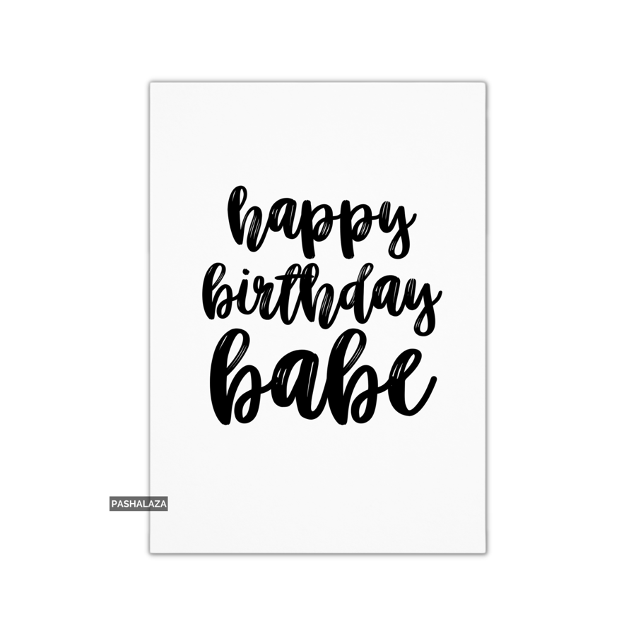 Funny Birthday Card - Novelty Banter Greeting Card - Babe