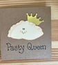 Pasty Queen  card- for any occasion  - Image 1