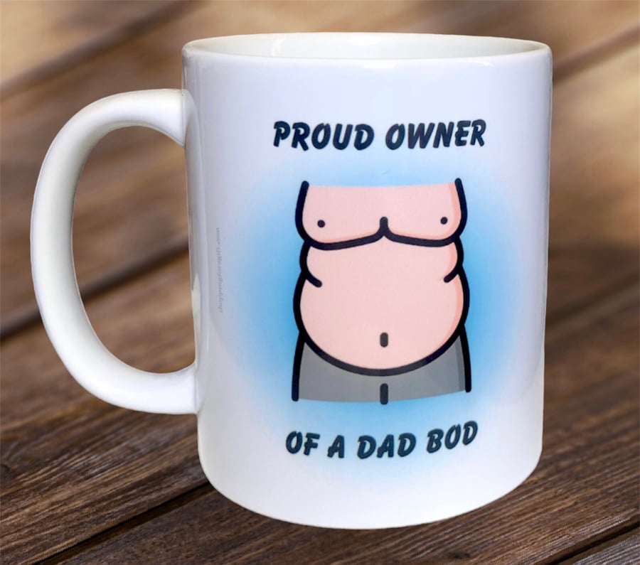 Funny Proud Owner Of A Dad Bod Mug. Mugs For Men For Christmas 