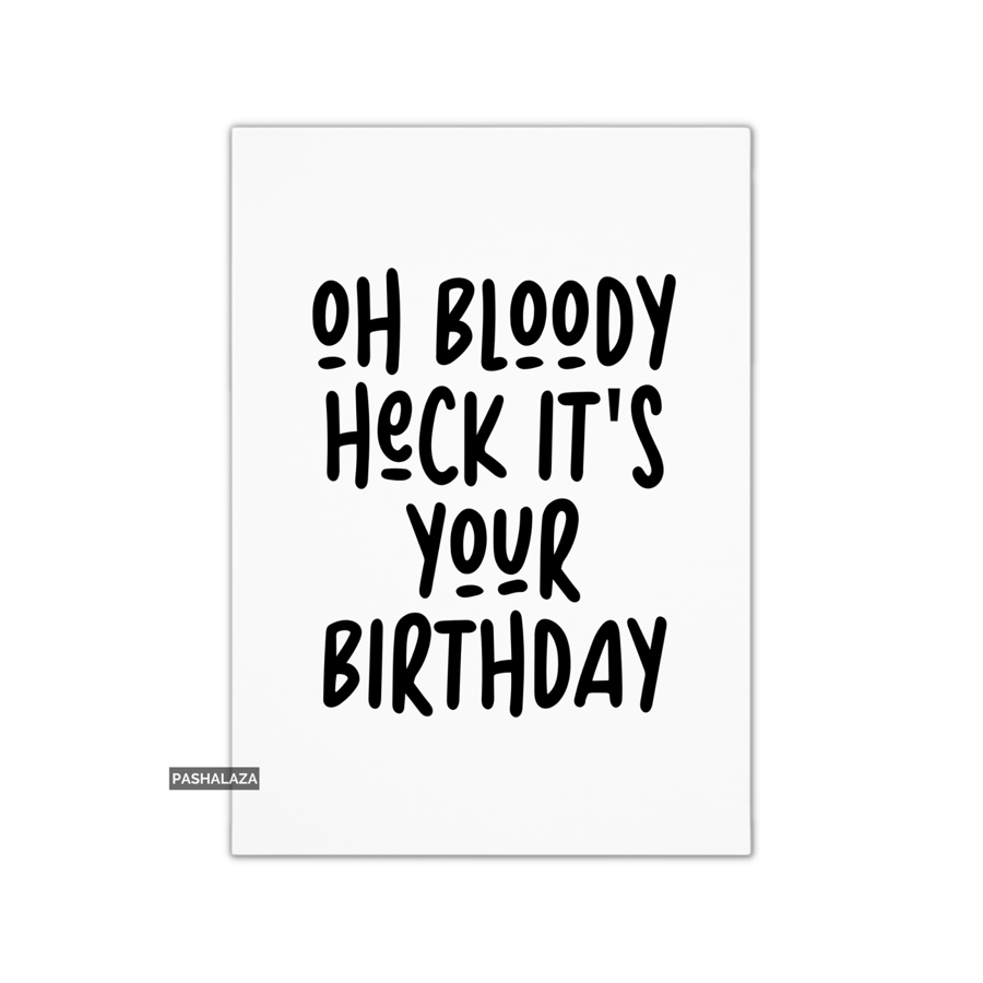 Funny Birthday Card - Novelty Banter Greeting Card - Oh