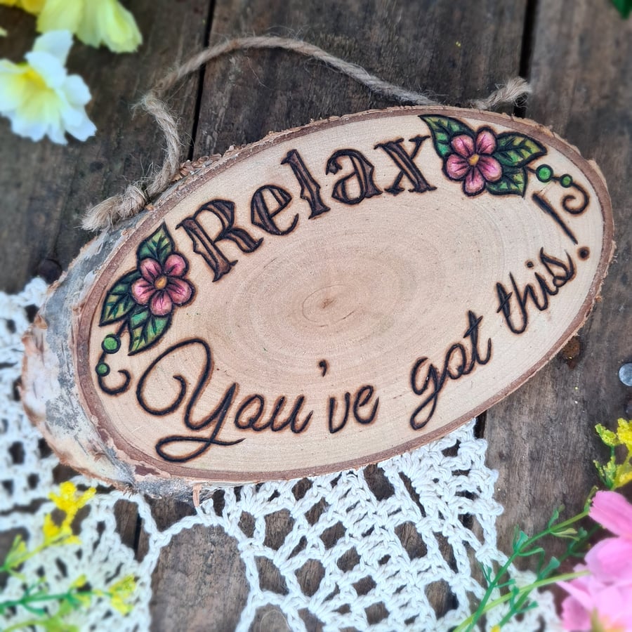 Pyrography wood plaque 'Relax you've got this'  