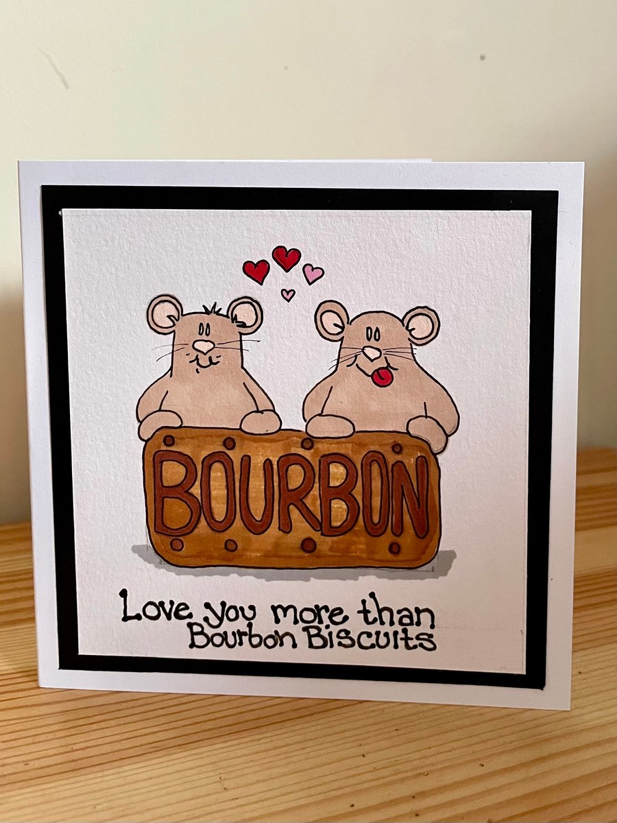 Love you more than Bourbon Biscuits card