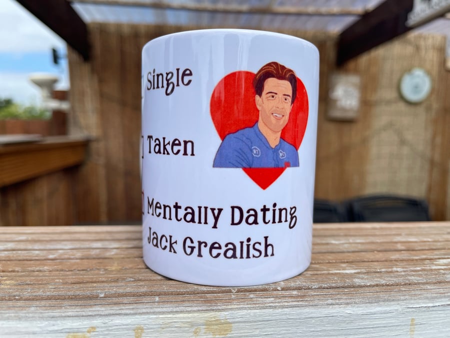 Cheeky "Mentally Dating" Jack Grealish Mug.