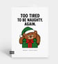 Funny Christmas Card - Too Tired Brown Bear