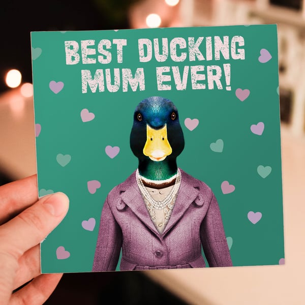 Duck Mother's Day card: Best ducking mum, mom ever! - Animalyser