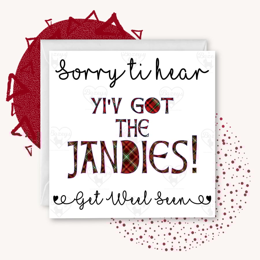 Sorry ti hear yi’v got the Jandies! - Tartan Doric Get Well Soon Card