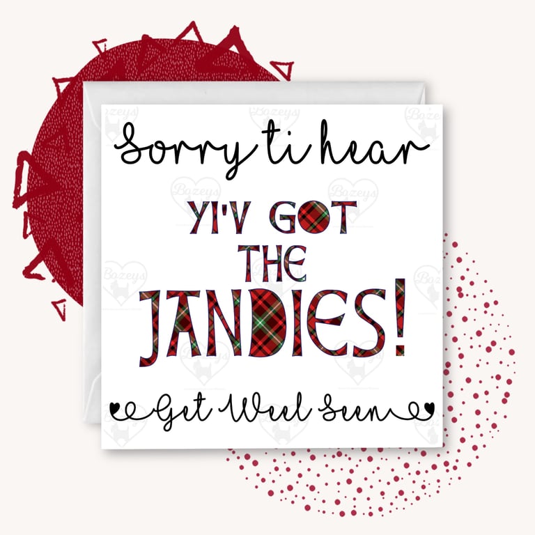 Sorry ti hear yi’v got the Jandies! - Tartan Doric Get Well Soon Card