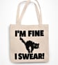 I'm Fine I Swear Tote Bag Funny Sarcastic Stressed Out Shopping Bag Birthday  - Image 1