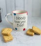 I bloody love you Dad! Ceramic Mug - Image 1