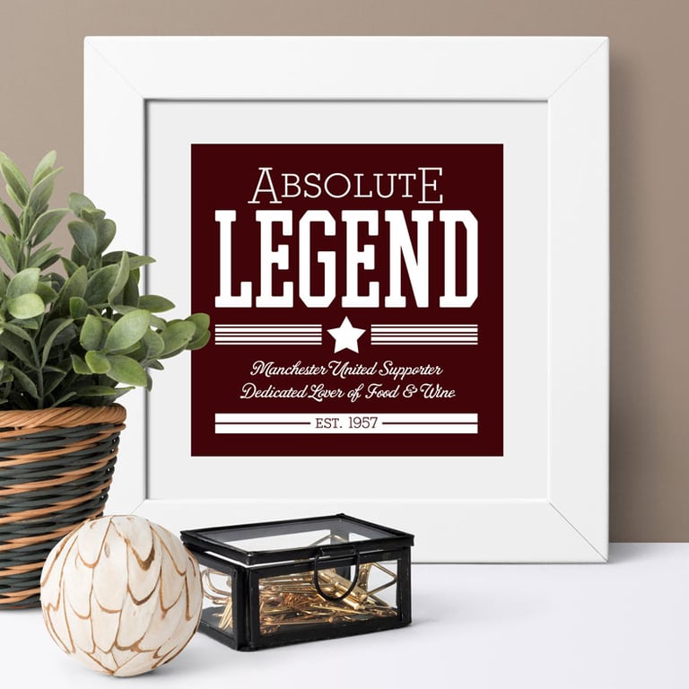 Absolute Legend Personalised Print for Him  - 3 colours available
