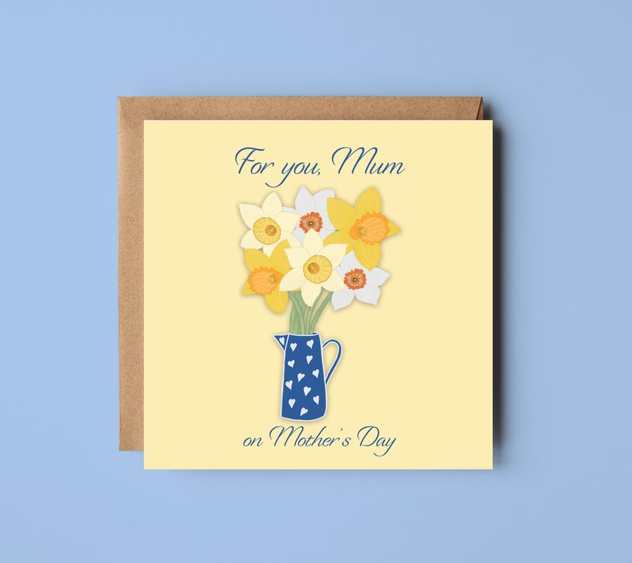 For You Mum on Mother's Day, Mother's Day Card, Daffodil Card, Spring Flowers