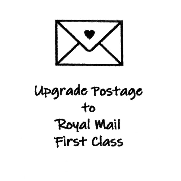 POSTAGE UPGRADE to Royal Mail First Class