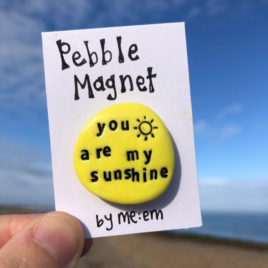 You Are My Sunshine Pebble Magnet