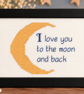 Love You to the Moon and Back Cross Stitch – Handmade Framed Love Gift - Image 2