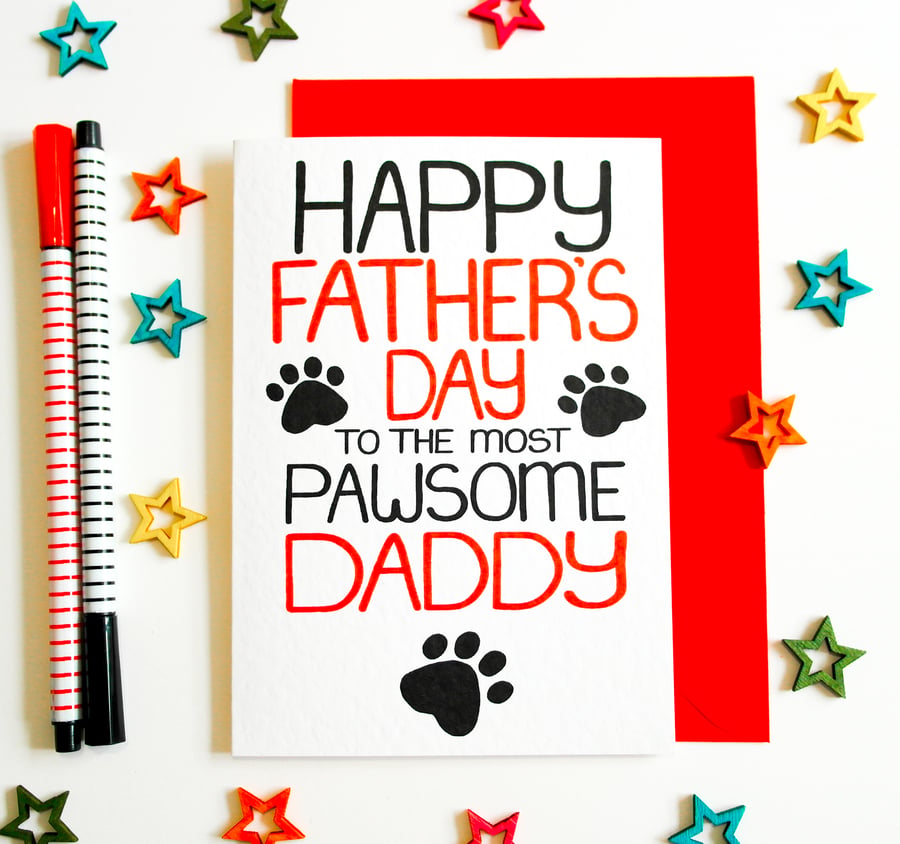 Happy Father's Day To The Most Pawsome Daddy Father's Day Card, From The Dog