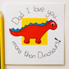 Greeting Card - I love you more than Dinosaurs Father's Day -Dad's Birthday Card