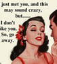 I Just Met You Fridge Magnet - Image 1