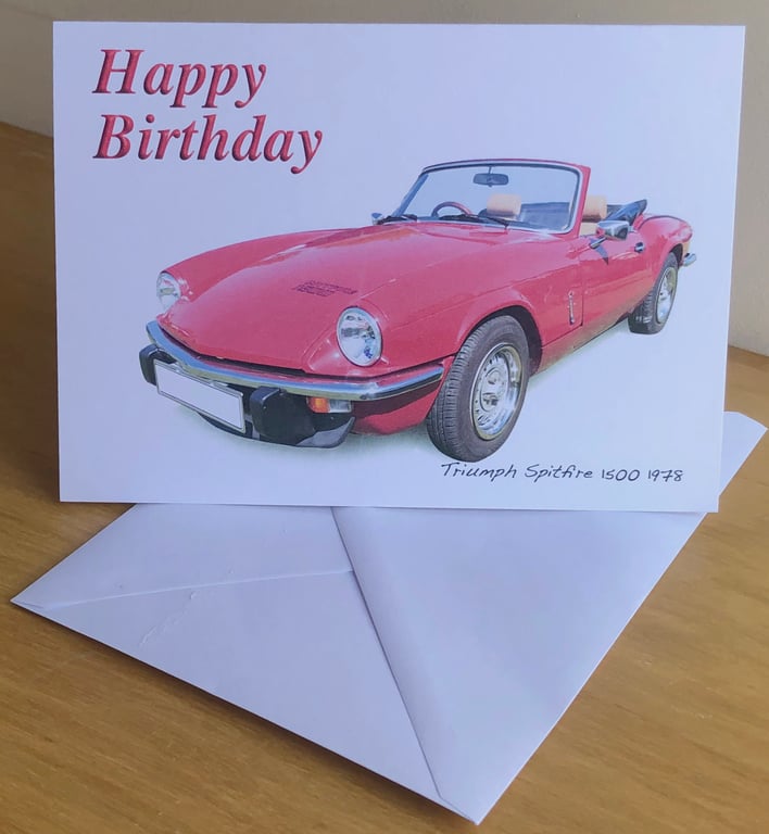 Triumph Spitfire 1500 1978 - Birthday, Anniversary, Retirement or Plain Card