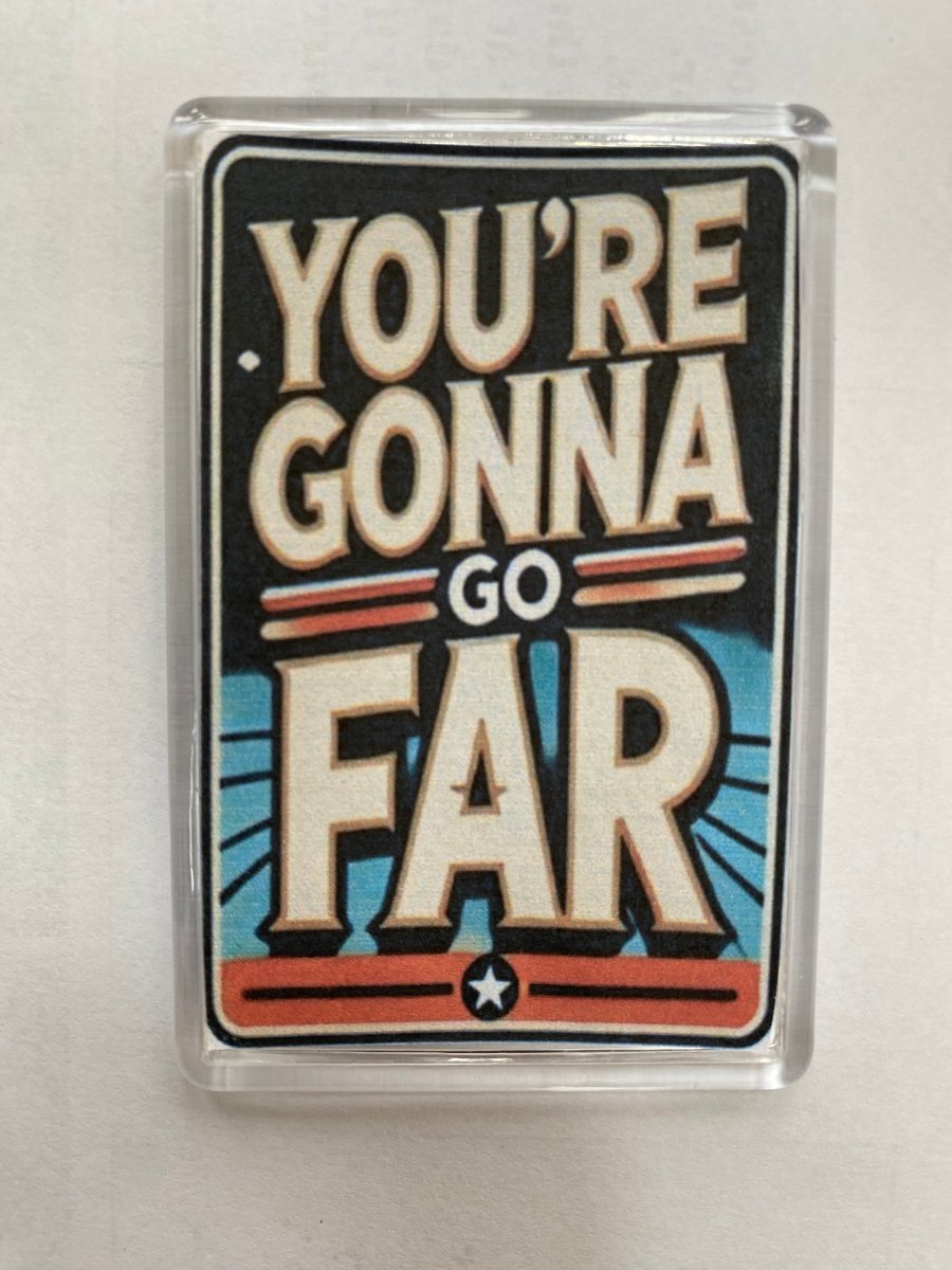 You're Gonna Go Far Well done graduation decorative fridge magnet