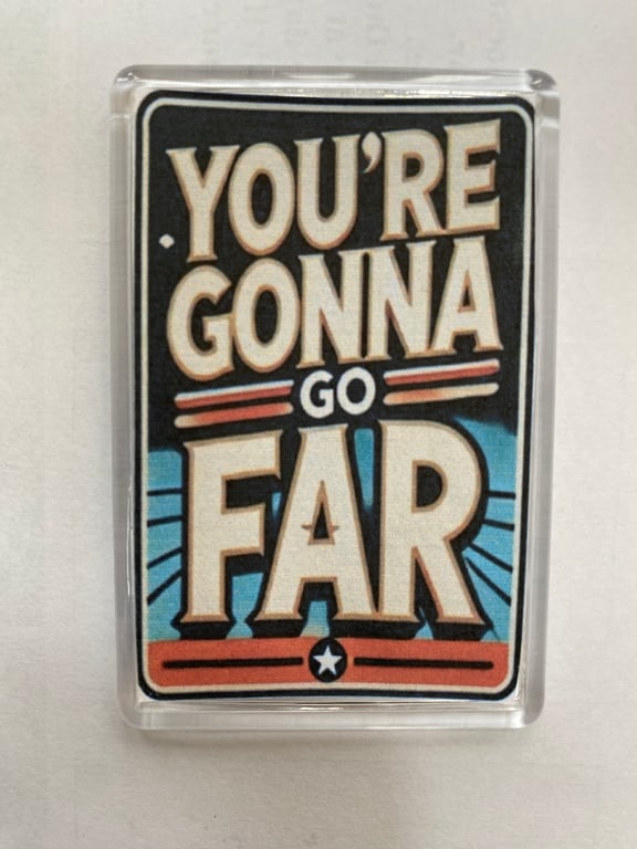 You're Gonna Go Far Well done graduation decorative fridge magnet